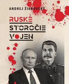 História - ostatné Ruské storočie vojen - Andrej Žiarovský