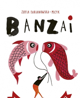 Geografia, svet Banzai: Toto je Japonsko pre deti - Zofia Fabjanowska-Micyk,Ladislav Holiš