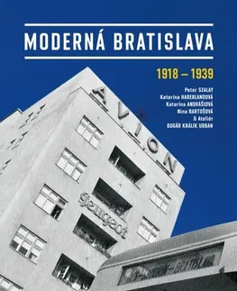 Architektúra Moderná Bratislava, 2. vydanie - Peter Szalay,Kolektív autorov