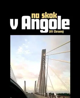 Geografia - ostatné Na skok v Angole - Jiří Chromý