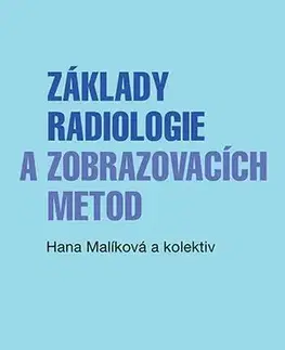 Pre vysoké školy Základy radiologie a zobrazovacích metod - Hana Malíková