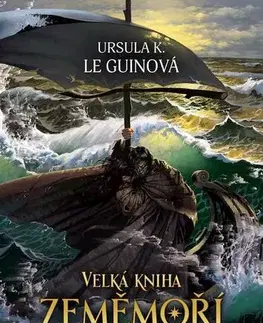 Sci-fi a fantasy Velká kniha Zeměmoří - Ursula L. LeGuinová