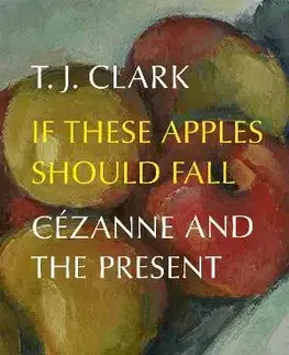 Architektúra If These Apples Should Fall - T. J. Clark
