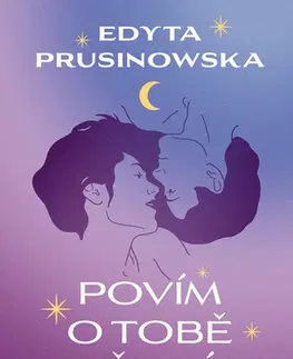 Romantická beletria Povím o tobě hvězdám - Edyta Prusinowska