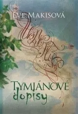 Historické romány Tymiánové dopisy - Eve Makis
