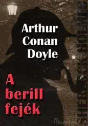 Detektívky, trilery, horory A berill fejék és egyéb történetek - Arthur Conan Doyle