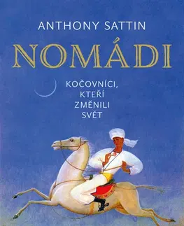 Armáda, zbrane a vojenská technika Nomádi - Anthony Sattin