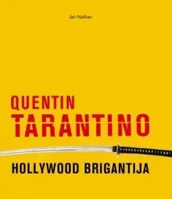 Umenie Quentin Tarantino - Hollywood brigantija - Ian Nathan