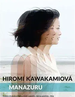 Svetová beletria Manazuru - Hiromi Kawakami