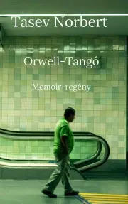 Biografie - ostatné Orwell-Tangó - Tasev Norbert