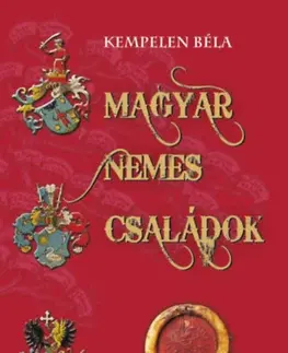 Archeológia, genealógia a heraldika Magyar nemes családok X. - Béla Kempelen