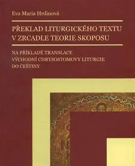 Kresťanstvo Překlad liturgického textu v zrcadle teorie skoposu - Eva Maria Hrdinová