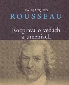 Filozofia Rozprava o vedách a umeniach - Jacques-Jean Rousseau,Vladimíra Komorovská,Viera Švenková