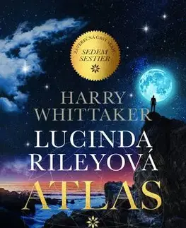 Historické romány Sedem sestier 8: Atlas - Lucinda Riley,Harry Whittaker,Mária Kočanová