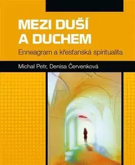 Psychológia, etika Mezi duší a Duchem - Petr Michal,Denisa Červenková