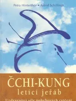 Joga, meditácia Čchi-kung letící jeřáb - Petra Hinterthür,Astrid Schillings