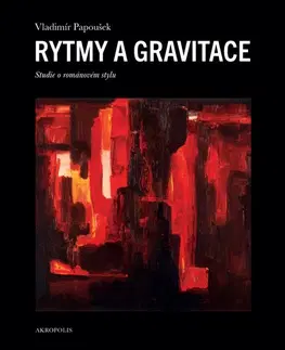 Literárna veda, jazykoveda Rytmy a gravitace - Vladimír Papoušek