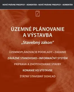 Zákony, zbierky zákonov Územné plánovanie a výstavba - Stavebný zákon účinný od 1. 4. 2024 - Štefan Strašnický