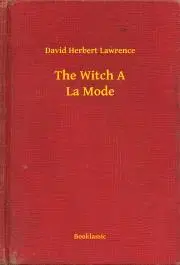 Svetová beletria The Witch A La Mode - David Herbert Lawrence