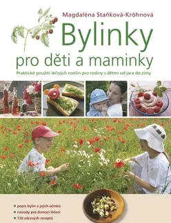 Prírodná lekáreň, bylinky Bylinky pro děti a maminky - Magdaléna Staňková-Kröhnová