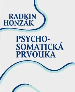 Psychológia, etika Psychosomatická prvouka - Radkin Honzák