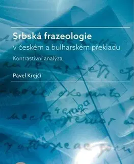 Pre vysoké školy Srbská frazeologie v českém a bulharském překladu - Pavel Krejčí