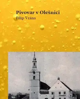 Historické pamiatky, hrady a zámky Pivovar v Olešnici - Filip Vrána