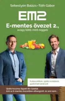 Zdravá výživa, diéty, chudnutie E-mentes övezet 2., avagy több mint reggeli - Balázs Sebestyén,Gábor Tóth