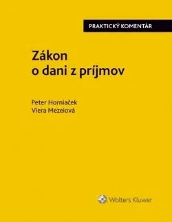 Dane, účtovníctvo Zákon o dani z príjmov - praktický komentár - Peter Horniaček,Viera Mezeiová