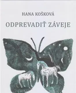 Slovenská poézia Odprevadiť záveje - Hana Košková