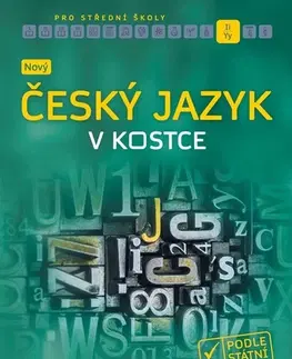 Učebnice pre SŠ - ostatné Nový český jazyk v kostce pro SŠ - Kolektív autorov
