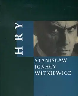 Divadlo - teória, história,... HRY-Witkiewicz - Witkiewicz Ignacy Stanislaw