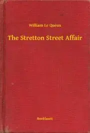 Svetová beletria The Stretton Street Affair - Queux William Le
