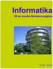 Biografie - ostatné Informatika 50 év munka Németországban - Tamás Szabó