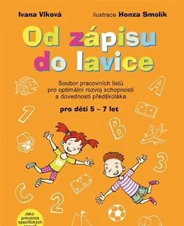 Pedagogika, vzdelávanie, vyučovanie Od zápisu do lavice - Ivana Vlková,Honza Smolík