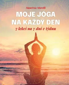 Joga, meditácia Moje jóga na každý den - Maurizio Morelli,Jana Bílková