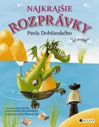 Rozprávky pre malé deti Najkrajšie rozprávky Pavla Dobšinského 2. kniha - Viola Jakubičková