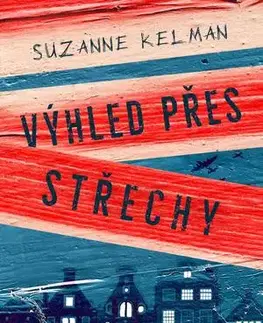 Historické romány Výhled přes střechy - Suzanne Kelman