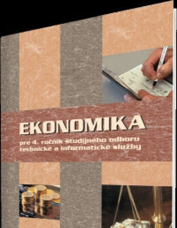 Učebnice pre SŠ - ostatné Ekonomika pre 4. ročník študijného odboru technické a informatické služby - Ondrej Mokos