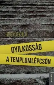Detektívky, trilery, horory Gyilkosság a templomlépcsőn - Gyula Hegyi