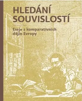Eseje, úvahy, štúdie Hledání souvislostí, 3. vydání - Miroslav Hroch