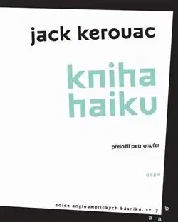 Svetová beletria Kniha haiku - Jack Kerouac,Petr Onufer