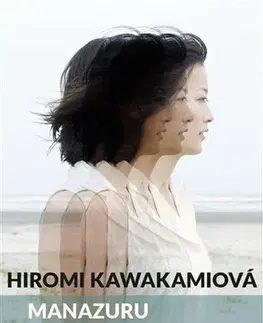 Beletria - ostatné Manazuru - Hiromi Kawakami