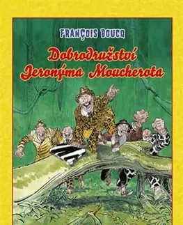 Komiksy Dobrodružství Jeronýma Moucherota (pevná) - Francois Boucq