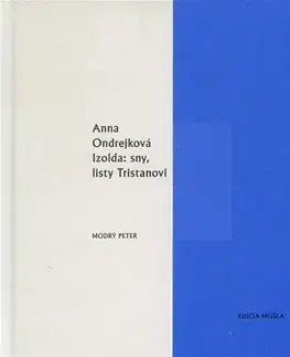 Slovenská poézia Izolda: sny, listy Tristanovi - Anna Ondrejková