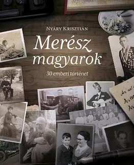 Biografie - ostatné Merész magyarok - Krisztián Nyáry