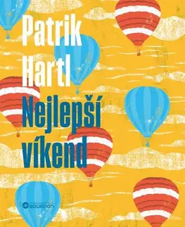 Česká beletria Nejlepší víkend - Dárkové ilustrované vydání - Patrik Hartl,Marie Štumpfová