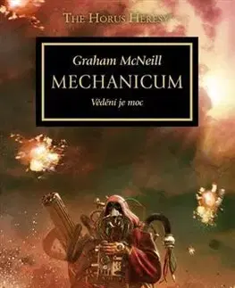 Sci-fi a fantasy Mechanicum - Vědění je moc - Graham McNeill