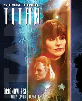 Sci-fi a fantasy Orionovi psi - Star Trek Titan - Christopher L. Bennett