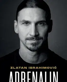 Biografie - ostatné Adrenalin - Zlatan Ibrahimovic,Luigi Garlando